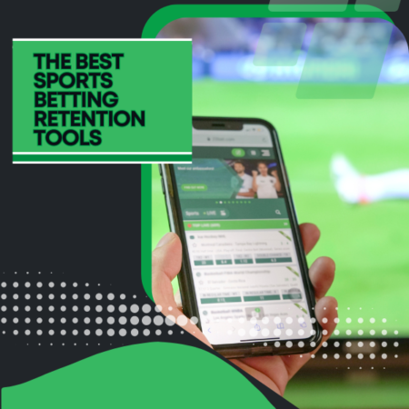 How to Retain Sports Bettors: The Best Sports Betting Retention Tools to Keep Players Returning