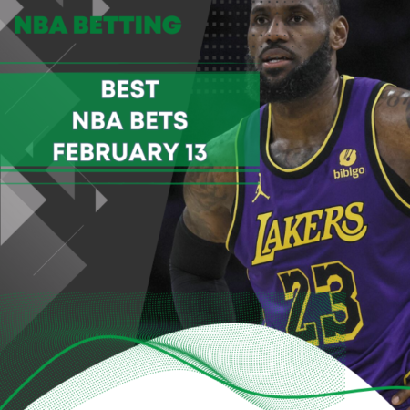 The Best NBA Bets For February 13